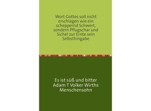 9783754100400 - Es ist süß und bitter - Adam T Volker Wirths Kartoniert (TB)