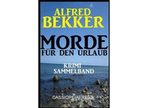 9783754101001 - Morde für den Urlaub - Alfred Bekker Kartoniert (TB)