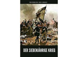 9783754101094 - Der Siebenjährige Krieg - Friedrich der Große Kartoniert (TB)