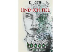 9783754102459 - Und ich fiel - Kinaura Josef Kartoniert (TB)