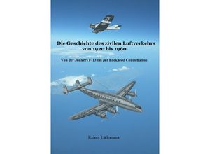 9783754102992 - Die Geschichte des zivilen Luftverkehrs von 1920 bis 1960 - Rainer Lüdemann Kartoniert (TB)