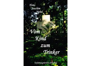 9783754103401 - Vom Kind zum Trinker - Hans - Joachim Nebel Kartoniert (TB)