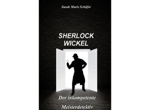 9783754104002 - Sherlock Wickel - Sarah Schäfer Kartoniert (TB)