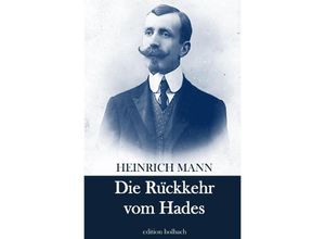 9783754105030 - Die Rückkehr vom Hades - Heinrich Mann Kartoniert (TB)