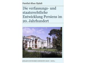 9783754106587 - Die verfassungs- und staatsrechtliche Entwicklung Persiens im 20 Jahrhundert - Fatollah Khan Djalali Kartoniert (TB)