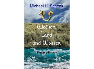 9783754107225 - Wolken Land und Wasser - Michael H Schenk Kartoniert (TB)