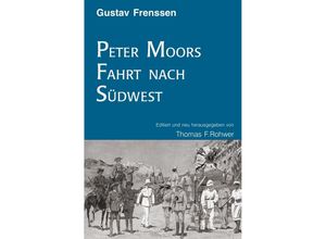 9783754108345 - Gerhard Frenssen Peter Moors Fahrt nach Südwest - Thomas F Rohwer Kartoniert (TB)