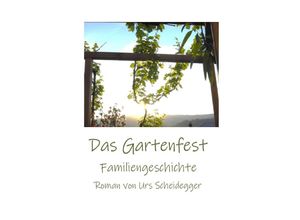 9783754108475 - Das Gartenfest - Urs Scheidegger Kartoniert (TB)