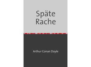 9783754108666 - Späte Rache - Arthur Conan Doyle Kartoniert (TB)