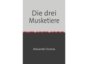 9783754108949 - Die drei Musketiere - Alexander Dumas Kartoniert (TB)