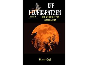 9783754109052 - Die Feuerspatzen - Oliver Groß Kartoniert (TB)