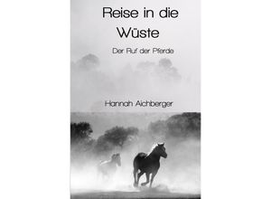 9783754109120 - Reise in die Wüste - Hannah Aichberger Kartoniert (TB)