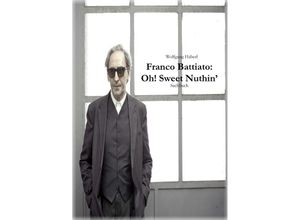 9783754109359 - Franco Battiato Oh! Sweet Nuthin - Wolfgang Haberl Kartoniert (TB)