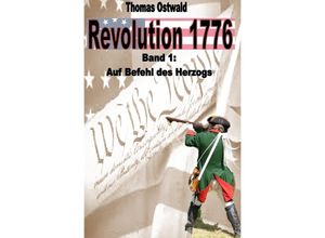 9783754110430 - Revolution 1776 - Krieg in den Kolonien 1 - Thomas Ostwald Kartoniert (TB)