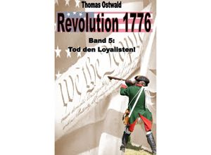 9783754110591 - Revolution 1776 - Krieg in den Kolonien 5 - Thomas Ostwald Kartoniert (TB)