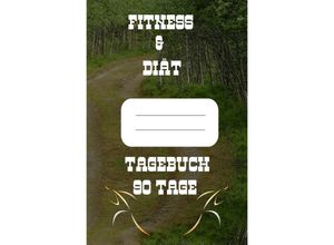 9783754110928 - Diät & Fitness Tagebuch 90 Tage - Print & Lettershop Salzgitter Kartoniert (TB)