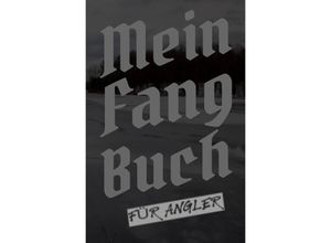 9783754111499 - Mein Fangbuch für Angler - Print & Lettershop Salzgitter Kartoniert (TB)