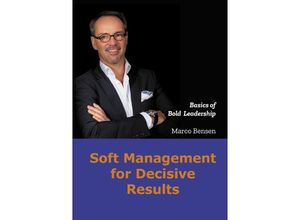 9783754111567 - Soft Management for Decisive Results - Marco Bensen Kartoniert (TB)