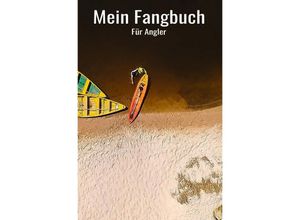 9783754111758 - Mein Fangbuch für Angler - Print & Lettershop Salzgitter Kartoniert (TB)