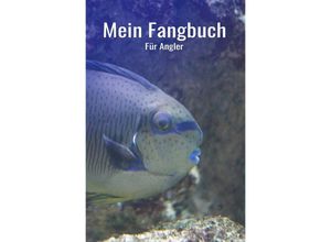 9783754111819 - Mein Fangbuch für Angler - Print & Lettershop Salzgitter Kartoniert (TB)