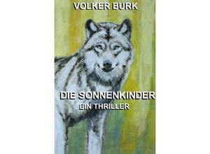 9783754112007 - Die Sonnenkinder - Volker Burk Kartoniert (TB)