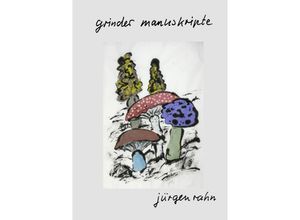 9783754113530 - grinder manuskripte - Jürgen Rahn Kartoniert (TB)