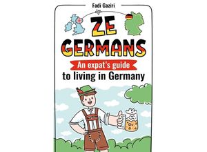 9783754114575 - ZE GERMANS An expats guide to living in Germany - Fadi Gaziri Kartoniert (TB)