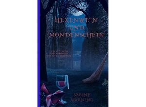 9783754114728 - Hexenwein und Mondenschein - Sabine Warning Kartoniert (TB)