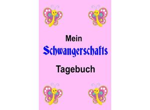 9783754114827 - Mein Schwangerschafts Tagebuch - Print & Lettershop Salzgitter Kartoniert (TB)