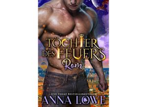 9783754115305 - Töchter des Feuers Rom - Anna Lowe Kartoniert (TB)