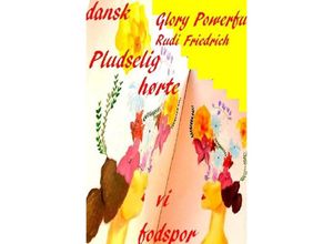 9783754115558 - dansk Pludselig hørte vi fodspor - Powerful Glory Rudi Friedrich Rudolf Friedrich Rik Rodhulf Kartoniert (TB)