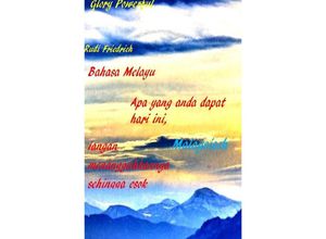 9783754115640 - Bahasa Melayu Apa yang anda dapat hari ini - Powerful Glory Rudolf Friedrich Wolf Rieteriki Rik Rodhulf Rudi Friedrich Kartoniert (TB)