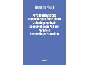 9783754117453 - Psychoanalytische Bemerkungen über einen autobiographisch beschriebenen Fall von Paranoia (Dementia Paranoides) - Sigmund Freud Kartoniert (TB)