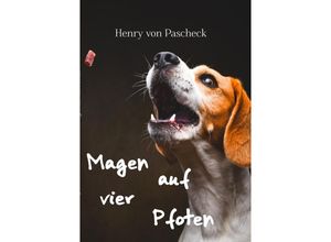 9783754117484 - Magen auf vier Pfoten - Henry von Pascheck Kartoniert (TB)