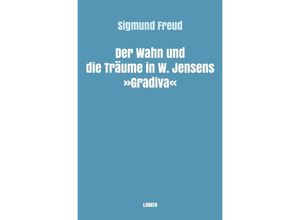 9783754117507 - Der Wahn und die Traume in W Jensens Gradiva - Sigmund Freud Kartoniert (TB)