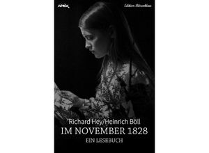 9783754117828 - IM NOVEMBER 1828 - EIN LESEBUCH - Richard Hey Heinrich Böll Kartoniert (TB)