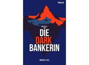 9783754118573 - Die Dark Bankerin - Markus A Will Kartoniert (TB)