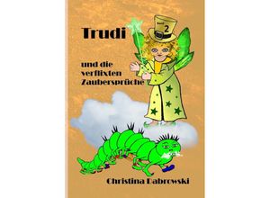 9783754119723 - Trudi und die verflixten Zaubersprüche - Christina Dabrowski Kartoniert (TB)