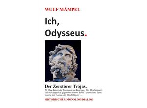 9783754120989 - Ich Odysseus Der Zerstörer Trojas - Wulf Mämpel Kartoniert (TB)