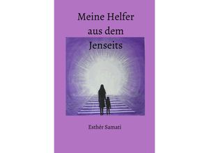 9783754121023 - Meine Helfer aus dem Jenseits - Esthèr Samati Kartoniert (TB)