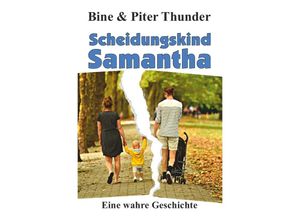 9783754121092 - Scheidungskind Samantha - Bine Thunder Piter Thunder Kartoniert (TB)