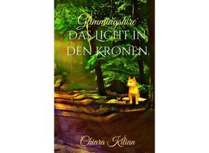 9783754121573 - Das Licht in den Kronen - Chiara Kilian Kartoniert (TB)