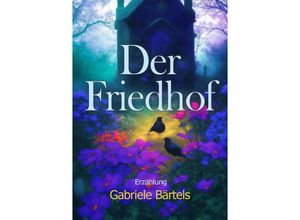 9783754121696 - Der Friedhof - Gabriele Bärtels Kartoniert (TB)