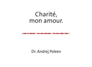 9783754121962 - Charité mon amour - Andrej Poleev Kartoniert (TB)