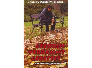 9783754122129 - Geboren Verdammt Gerettet - Hans - Joachim Nebel Kartoniert (TB)