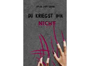 9783754123539 - Du kriegst ihn nicht - Aylin Hoffmann Kartoniert (TB)