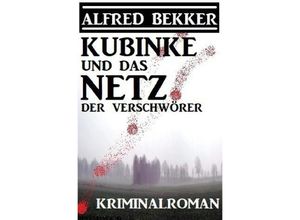 9783754123553 - Kubinke und das Netz der Verschwörer Kriminalroman - Alfred Bekker Kartoniert (TB)