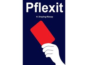 9783754123805 - Pflexit - Heidrun Dreyling-Riesop Kartoniert (TB)