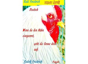 9783754125434 - Wenn du den Hahn einsperrst geht die Sonne doch auf - Rudi Friedrich Rudolf Friedrich Kartoniert (TB)