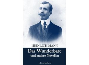 9783754125687 - Das Wunderbare und andere Novellen - Heinrich Mann Kartoniert (TB)